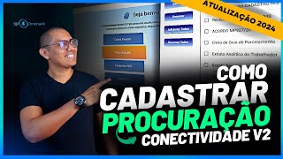 COMO CADASTRAR PROCURAÇÃO NO CONECTIVIDADE SOCIAL ICP V2  ATUALIZAÇÃO 2024 [upl. by Sedinoel]