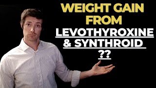 Levothyroxine and Weight gain Why some people gain weight on levo and Synthroid [upl. by Rives]