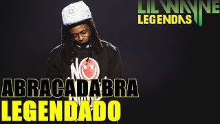 Lil Wayne  Abracadabra Legendado [upl. by Osbourn702]