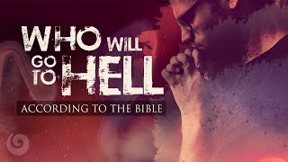 Who Will Go to Hell According to the Bible  Hell in the Bible [upl. by Ymled]