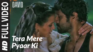 Tera Mere Pyaar Ki Full Song  David  Isha Sharwani Vikram [upl. by Ragen]