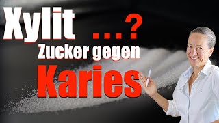 Xylit ZUCKERALTERNATIVE gesund oder ungesund für deine ZÄHNE [upl. by Quiteris44]