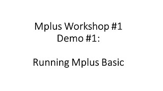 Mplus Workshop 1 Running Mplus Basic [upl. by Zizaludba]