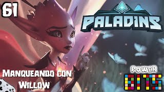 Paladins Parte 61 Manqueando con Willow Toma el Control 42 [upl. by Adnuahsar]