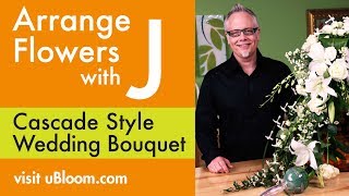 How to Arrange Flowers A Cascading Wedding Bouquet [upl. by Squier]