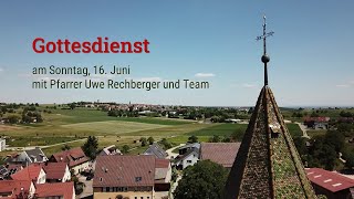 Gottesdienst am Sonntag 16 Juni mit Pfarrer Uwe Rechberger und Team [upl. by Budwig508]