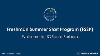 UCSB Freshman Summer Start Program FSSP Informational Webinar [upl. by Niram]