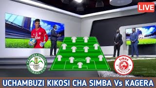 🔴LIVE Uchambuzi KIKOSI CHA SIMBA LEO DHIDI YA KAGERA Ligi Kuu Tanzania Kagera Sugar Vs Simba SC [upl. by Tilden247]