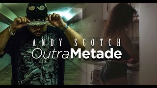 Andy Scotch  Outra Metade Feat Luis Cruz Vídeo Clip Oficial HD [upl. by Kubiak]