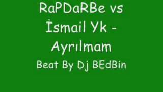 RaPDaRBe Ft isMail Yk  Ayrılmam Arabesk rap 2011 Mersin RaP [upl. by Anohs]