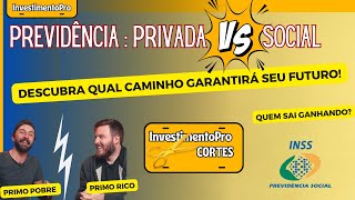 Previdência Privada ou Previdência Social Qual a melhor opção [upl. by Luigi]