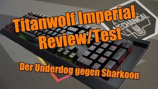 Kann diese mechanische RGB GamingTastatur mit Sharkoon mithalten  Titanwolf Imperial ReviewTest [upl. by Asined]