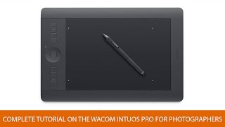 Complete Tutorial on the Wacom Intuos Pro for Photographers [upl. by Saphra]