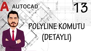 AutoCAD Eğitim Videoları  13 AutoCAD Polyline Komutu Detaylı Anlatım [upl. by Ainesy]