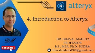 4 Introduction to Alteryx  Dr Dhaval Maheta [upl. by Yasui]