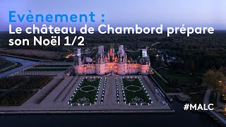 Évènement  le château de Chambord prépare son Noël 12 [upl. by Micky554]