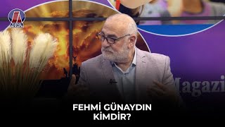 FEHMİ GÜNAYDIN KİMDİR KADINCA 25122022 [upl. by Esened924]