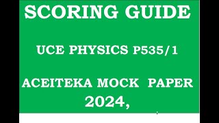 SOLUTIONSCORING GUIDE TO ACEITEKA PHYSICS P1 MOCK 2024exam education [upl. by Allesiram70]