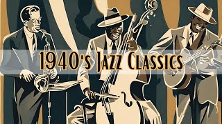 1940s Jazz Classics Jazz Jazz Classics Smooth Jazz [upl. by Eiddet18]