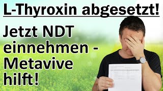 Hashimoto  L Thyroxin oder Metavive NDT  Natürliche Schilddrüsenhormone können helfen [upl. by Enalb]