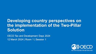 OECD Tax and Development Days 2024 Day 1 Room 1 Session 1 TwoPillar Solution [upl. by Ariik]