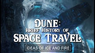 Dune A Brief History of Space Travel [upl. by Yessac937]