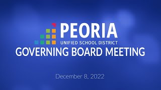 Peoria Unified Governing Board Meeting December 8 2022 [upl. by Gilford]