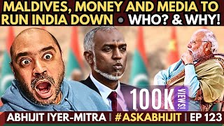 Abhijit IyerMitra • Maldives Money amp Media to run India down • Who amp Why • AskAbhijit • EP 123 [upl. by Willcox]