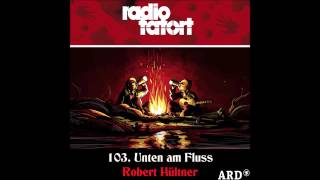 2016Robert Hültner ARD Radio Tatort 103 Unten am Fluss [upl. by Nyraa]