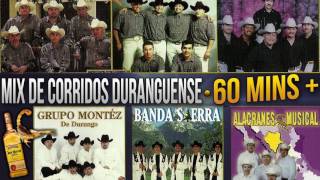 Mix de Corridos Duranguense 60 Minutos Montez de Durango Alacranes Musical y más [upl. by Eidur]