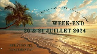 Weekend des 20 amp 21 juillet 2024  signe par signe  serpentaire  sentimental  relationnel [upl. by Eerej208]