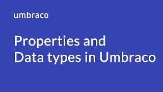 Properties and Data types in Umbraco [upl. by Renee30]