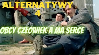 Obcy człowiek a ma serce  Alternatywy 4 [upl. by Linn]