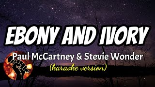 EBONY AND IVORY  PAUL MCCARTNEY AND STEVIE WONDER karaoke version [upl. by Fatsug138]