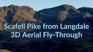 Scafell Pike the Long Way  From Great Langdale  3D Aerial FlyThrough of the Route Circular Walk [upl. by Jc940]