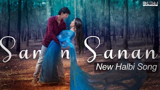 Sanan Sanan  सनन सनन  New Halbi Song  Full Video 2024 [upl. by Chatterjee]