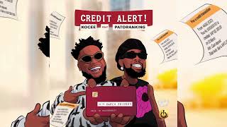 Kocee ft Patoranking – Credit Alert [upl. by Leissam556]