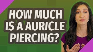 How much is a Auricle piercing [upl. by Waring]