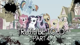 Truth Be Told  Part 4 MLP Fanfic Reading Grimdark [upl. by Lewanna]