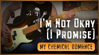 MY CHEMICAL ROMANCE  Im Not Okay I Promise Bass Cover  Tabs [upl. by Turner563]