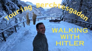 Walking With Hitler  Touring Berchtesgaden  Obersalzberg [upl. by Acsicnarf]