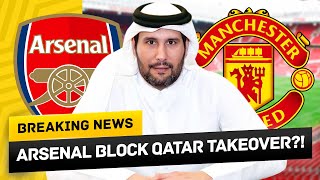 Arsenal BLOCK Qatars Man United Takeover [upl. by Morrie1]