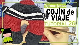 Cojín de viaje amigurumi en forma de oso 26  Hoy…  TEJEMOS JUNTAS [upl. by Siron]