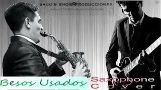 BESOS USADOS VERSIÓN EN SAXOFÓN POR SAXOFONISTA COLOMBIANO [upl. by Kosse]