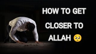 How to Get Closer to Allah Practical Steps and Guidance  Trueislamiccreator01 [upl. by Zingale]