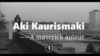 Aki Kaurismaki A maverick auteur ① [upl. by Daraj355]