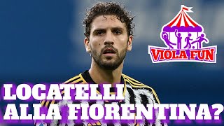 FIORENTINA LOCATELLI COLPO A SORPRESA SUPERLIVE [upl. by Nnaeitak]