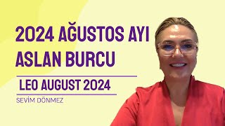 2024 Ağustos Ayı Aslan Burcu Yorumları  Aşkta Parlama Zamanı  Kariyerde Yükseliş [upl. by Allveta]