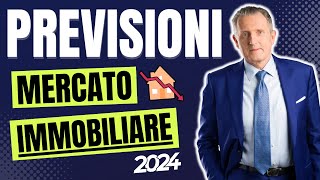 Previsioni Mercato Immobiliare 2024 CROLLO o CRESCITA Ecco Cosa Succederà DAVVERO 🏠 [upl. by Truc578]