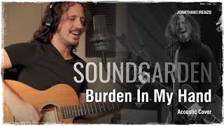 Soundgarden  Burden In My Hand Acoustic Cover [upl. by Dunton180]